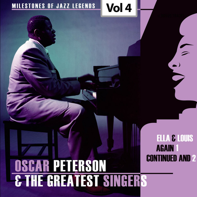 Milestones of Jazz Legends – Oscar Peterson & The Greatest Singers, Vol. 4